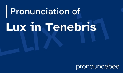 how to pronounce lux-in-tenebris feature image