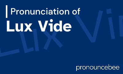 how to pronounce lux-vide feature image