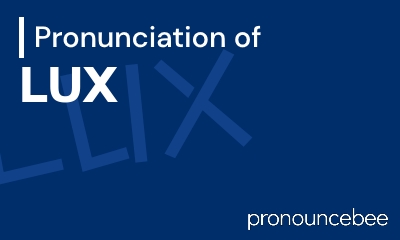 how to pronounce lux feature image