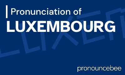 how to pronounce luxembourg feature image