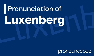 how to pronounce luxenberg feature image