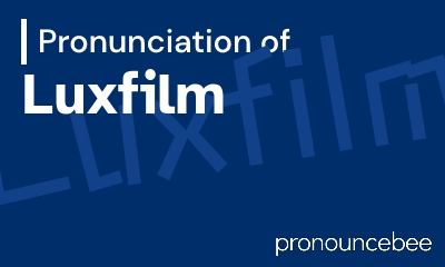 how to pronounce luxfilm feature image