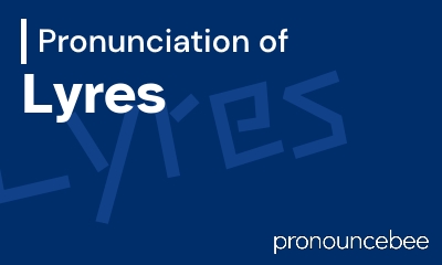 how to pronounce lyres feature image