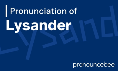 how to pronounce lysander feature image