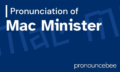 how to pronounce mac-minister feature image