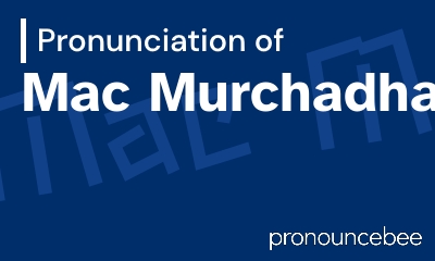 how to pronounce mac-murchadha feature image