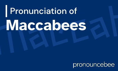 how to pronounce maccabees feature image