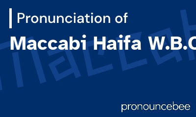 how to pronounce maccabi-haifa-w-b-c feature image