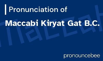 how to pronounce maccabi-kiryat-gat-b-c feature image