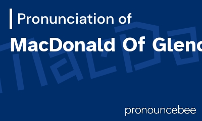 how to pronounce macdonald-of-glencoe feature image