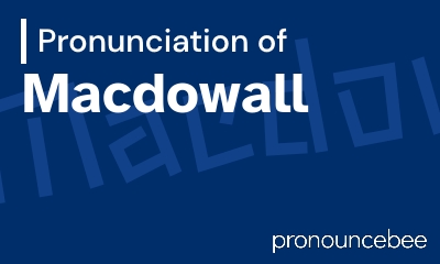 how to pronounce macdowall feature image