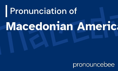 how to pronounce macedonian-american feature image