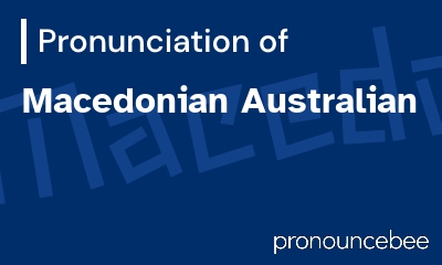 how to pronounce macedonian-australian feature image