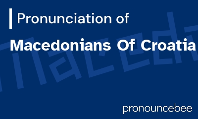 how to pronounce macedonians-of-croatia feature image