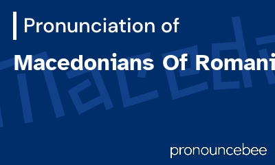 how to pronounce macedonians-of-romania feature image