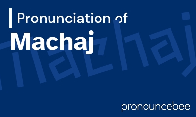 how to pronounce machaj feature image