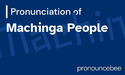 how to pronounce machinga-people feature image