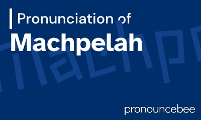 how to pronounce machpelah feature image