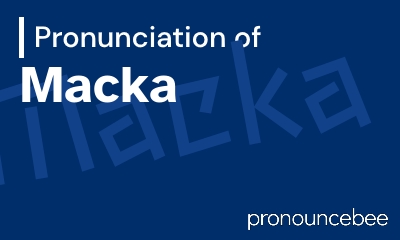 how to pronounce macka feature image