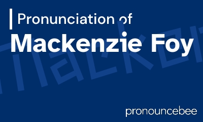 how to pronounce mackenzie-foy feature image