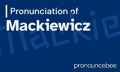 how to pronounce mackiewicz feature image