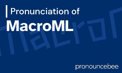 how to pronounce macroml feature image