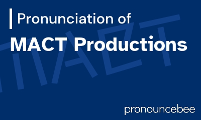 how to pronounce mact-productions feature image