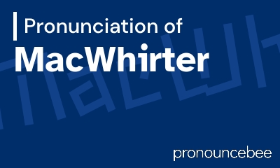 how to pronounce macwhirter feature image