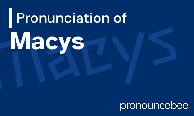 how to pronounce macys feature image