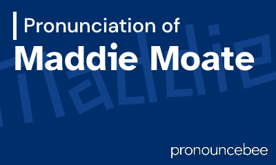 how to pronounce maddie-moate feature image