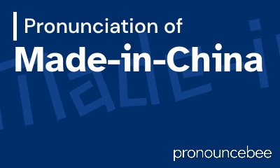 how to pronounce made-in-china feature image