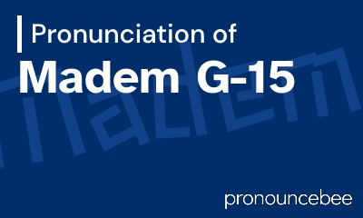 how to pronounce madem-g-15 feature image