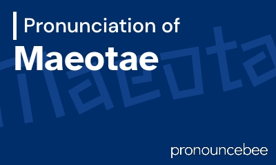 how to pronounce maeotae feature image