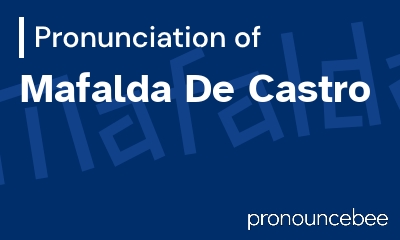 how to pronounce mafalda-de-castro feature image