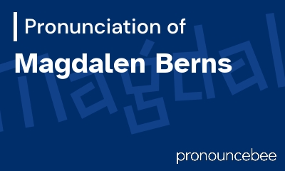 how to pronounce magdalen-berns feature image
