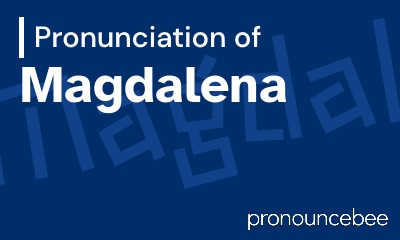 how to pronounce magdalena feature image
