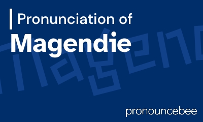 how to pronounce magendie feature image