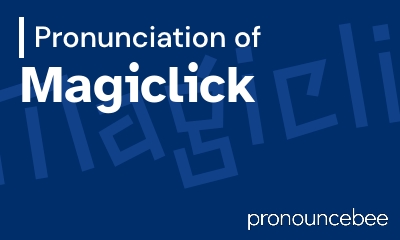 how to pronounce magiclick feature image