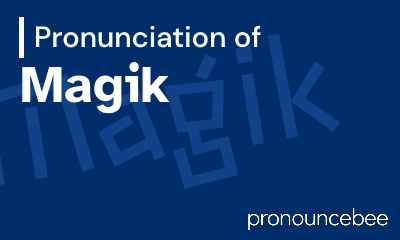 how to pronounce magik feature image