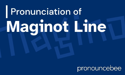 how to pronounce maginot-line feature image
