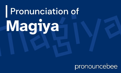 how to pronounce magiya feature image