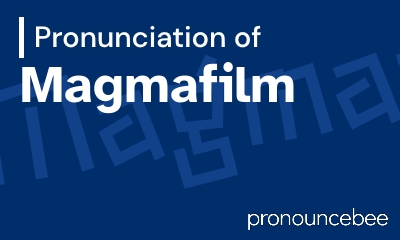 how to pronounce magmafilm feature image