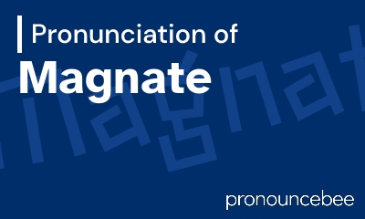 how to pronounce magnate feature image