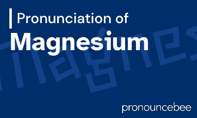 how to pronounce magnesium feature image