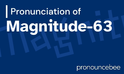 how to pronounce magnitude-63 feature image