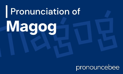 how to pronounce magog feature image