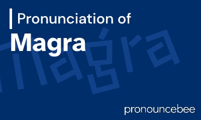 how to pronounce magra feature image