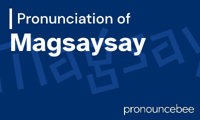 how to pronounce magsaysay feature image