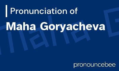 how to pronounce maha-goryacheva feature image