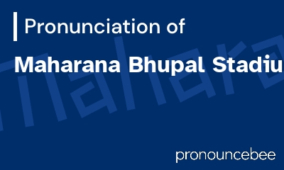 how to pronounce maharana-bhupal-stadium feature image